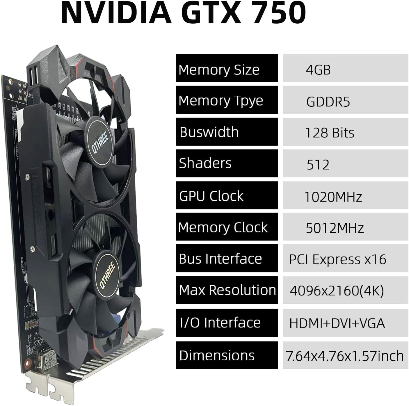 QTHREE GeForce GTX 750 Graphics Card,4GB,GDDR5,128Bit,HDMI, DVI, VGA,PC Video Card for Working,GPU,PCI Express x16,DirectX 12