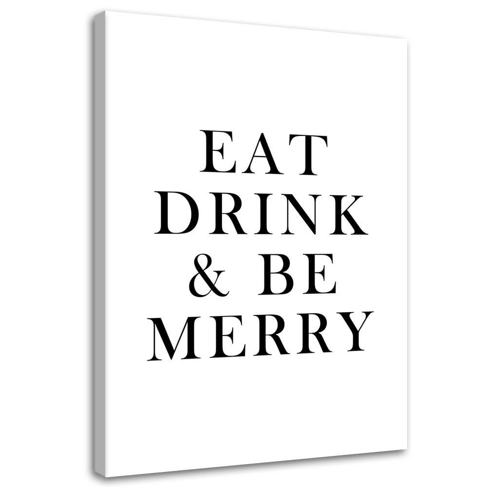 Feeby Obraz na płótnie typografia Eat drink be merry 40x60