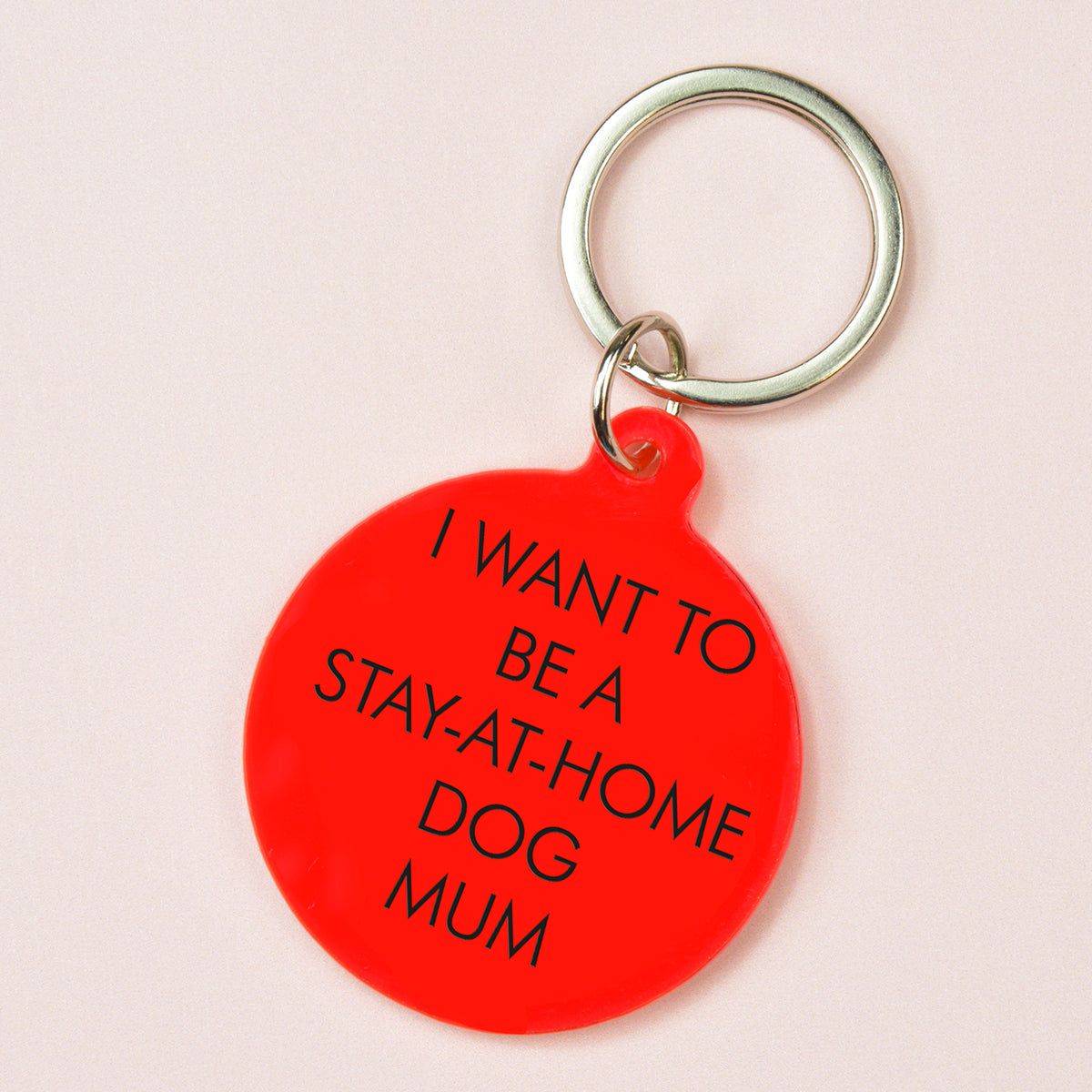 Flamingo Candles I Want to be a Stay-at-Home Dog Mum Keyring