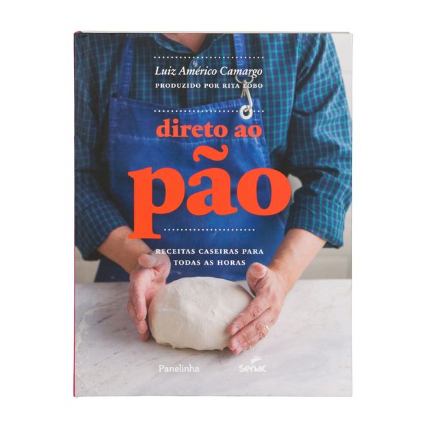 LIVRO DIRETO AO PÃO: RECEITAS CASEIRAS PARA TODAS AS HORAS LIVRO DIRETO AO PÃO