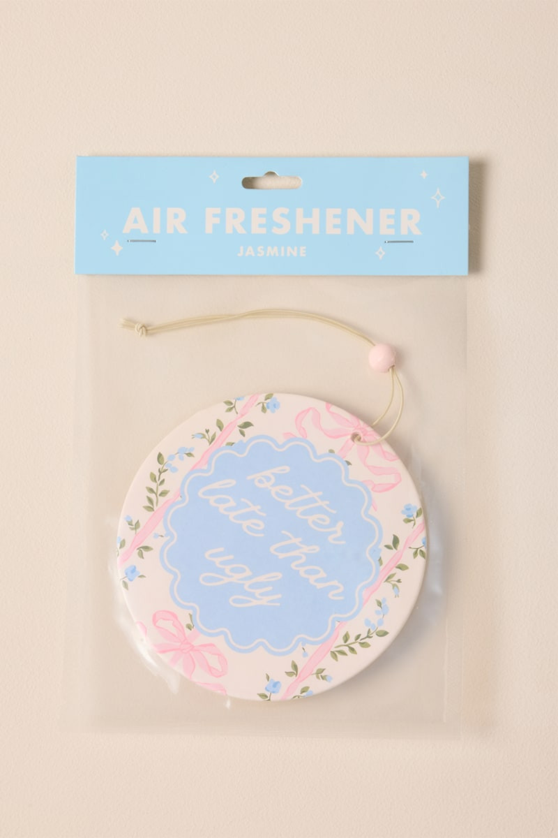 Better Late Than Ugly Air Freshener