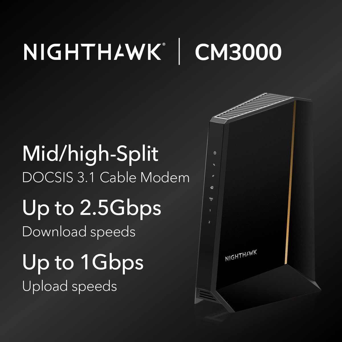 NETGEAR Nighthawk DOCSIS 3.1 Mid/high-Split Cable Modem (CM3000-1AZNAS) – Approved for Today’s Fastest Speeds - Works With all Cable Providers  Incl. Xfinity  Spectrum  Cox - Cable Plans up to 2.5Gbps