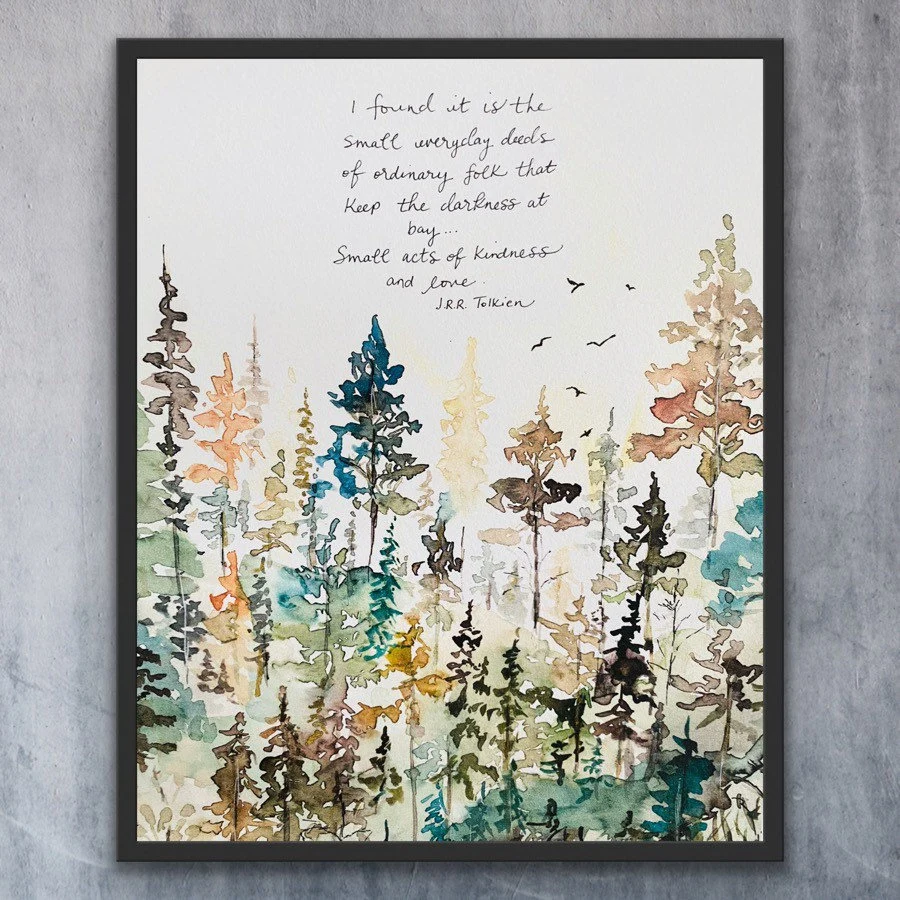 I Found It Is The Small Ordinary Deeds Ordinary People Watercolour Print, Boho Nature Inspired Kindness and Love Forest Art, Forest Classic
