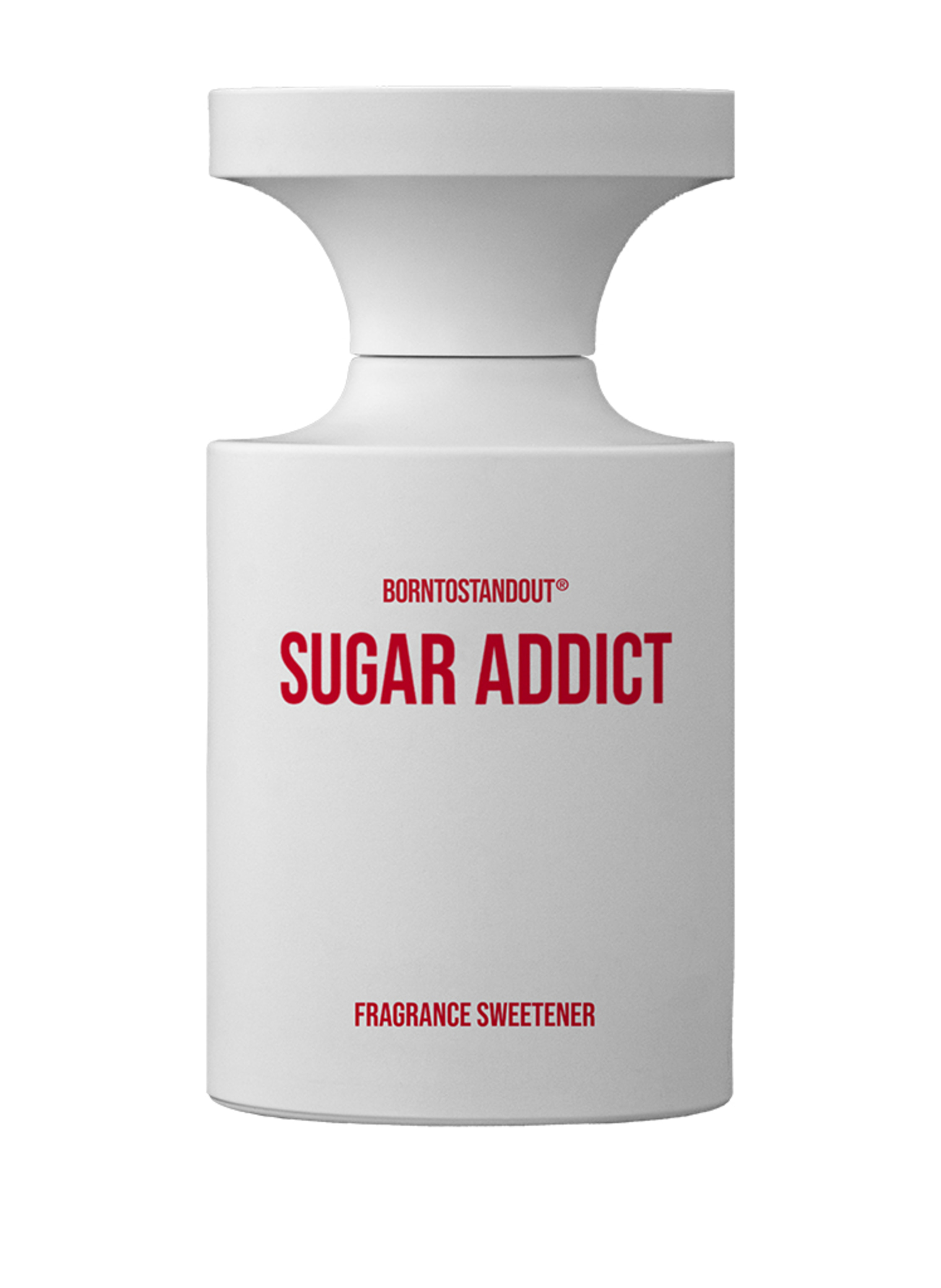 BORNTOSTANDOUT SUGAR ADDICT