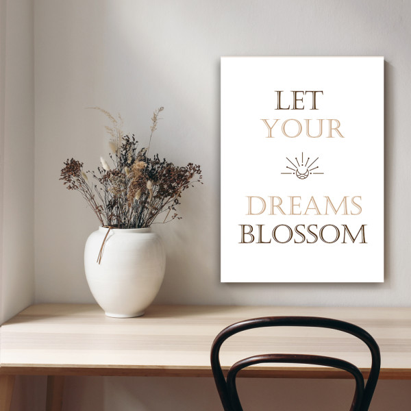 Feeby Obraz na płótnie, Cytat Let your dream blossom 40x60