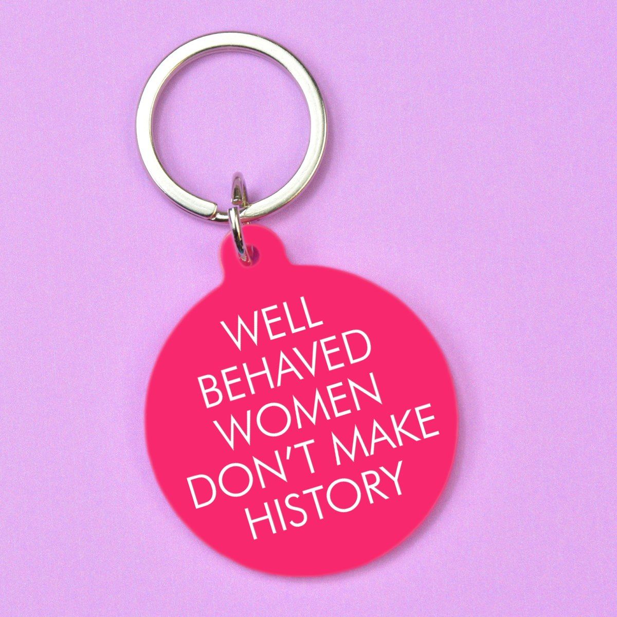 Flamingo Candles Well Behaved Women Don't Make History Keyring