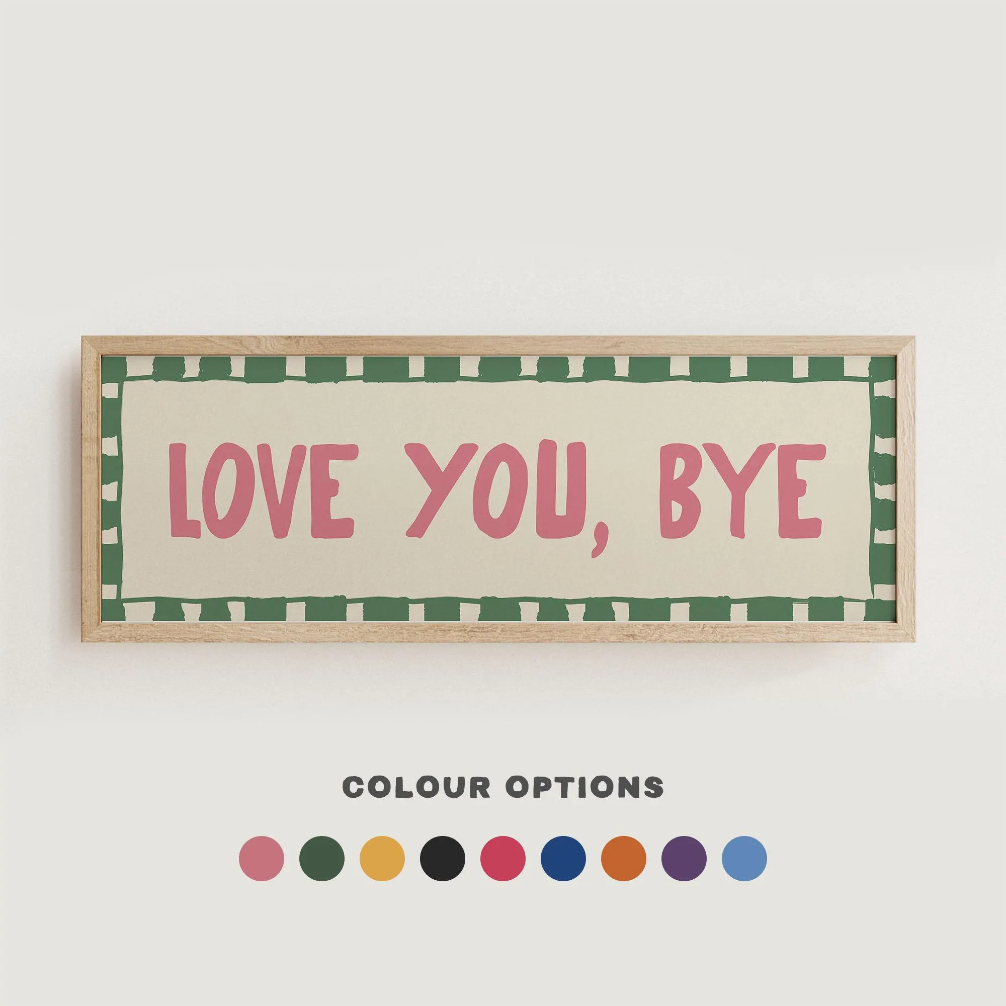 Love You Bye Hallway Print, Above Door Wall Art, Horizontal Panoramic Wide UNFRAMED