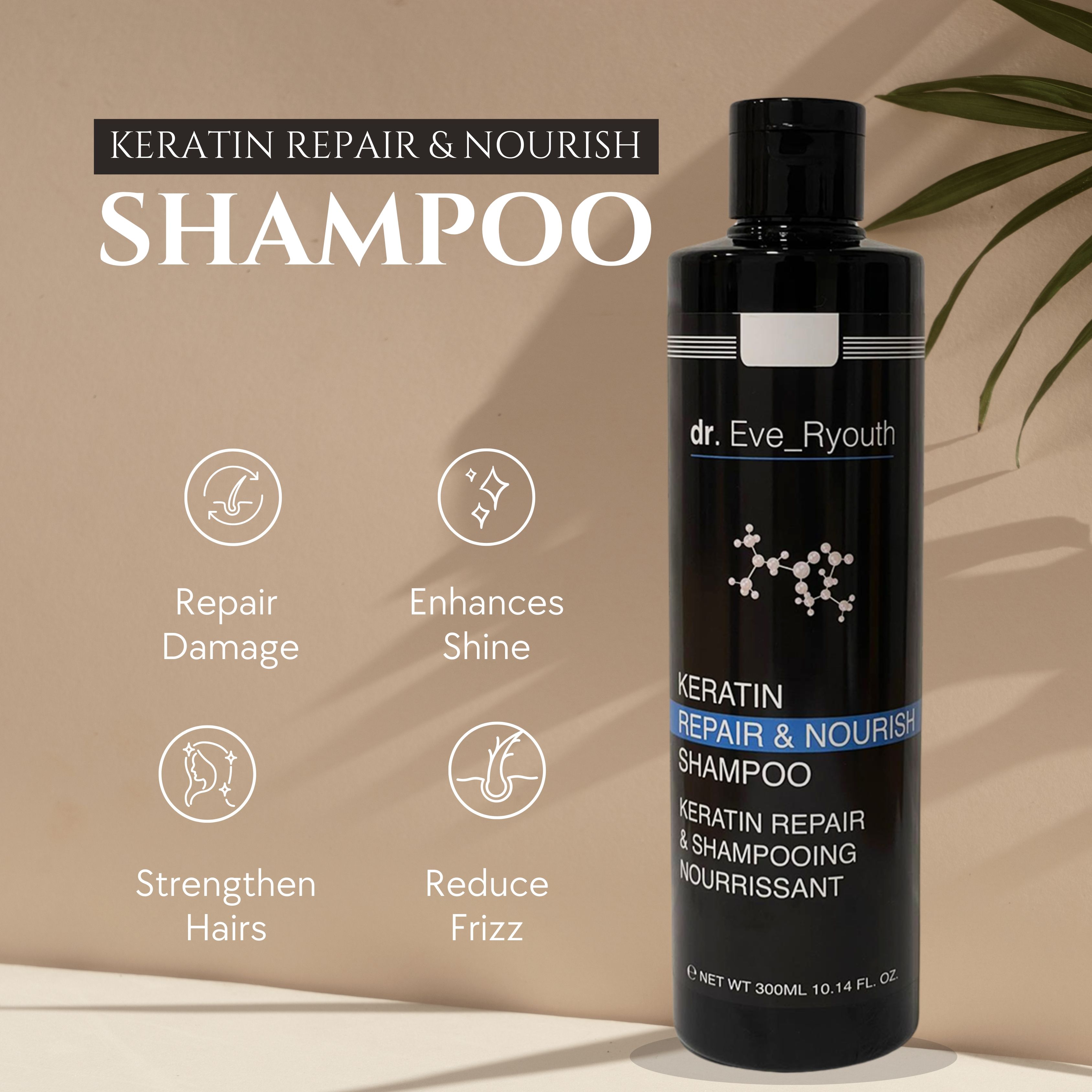 dr. Eve Ryouth Keratin Repair & Nourish Shampoo 300 ml   Keratin Repair & Nourish Conditioner 300 ml