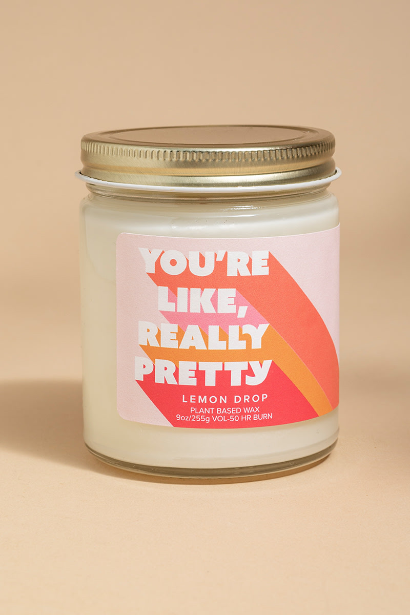Youre Like Really Pretty 9oz Scented Candle Jar