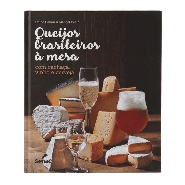 LIVRO QUEIJOS BRASILEIROS À MESA COM CACHACA, VINHO E CERVEJA