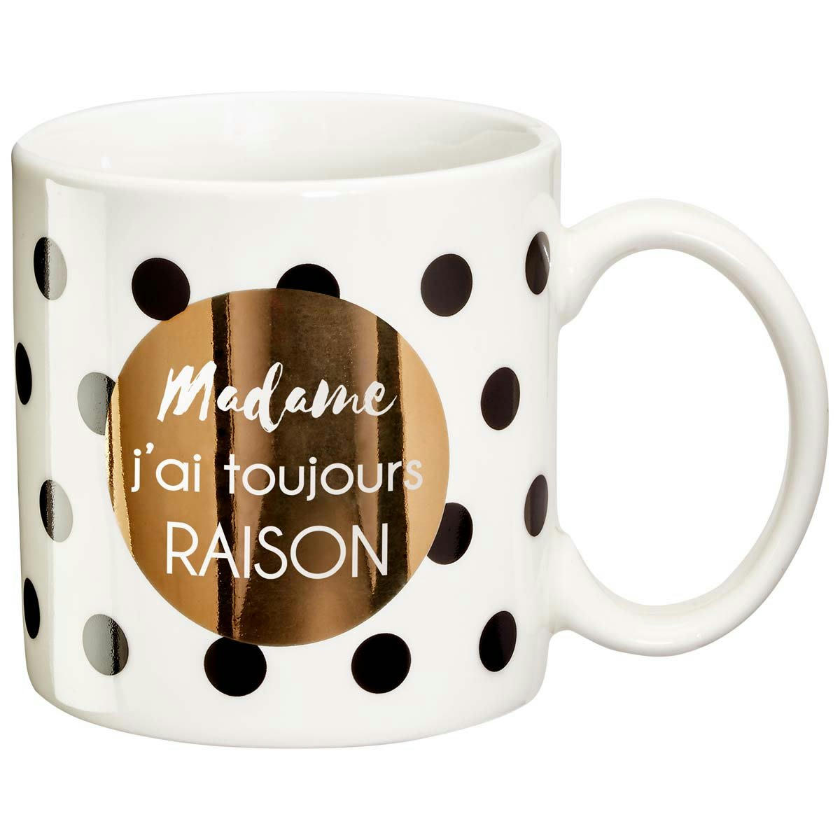 - Mug cadeau madame a toujours raison