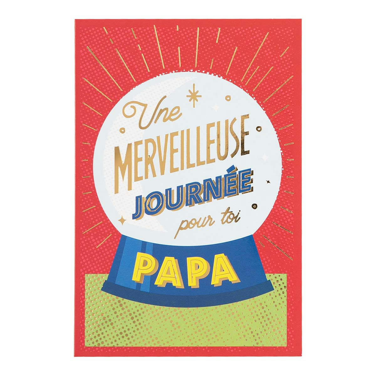 - Carte Fête Des Pères - Une Merveilleuse Journée Pour Toi Papa