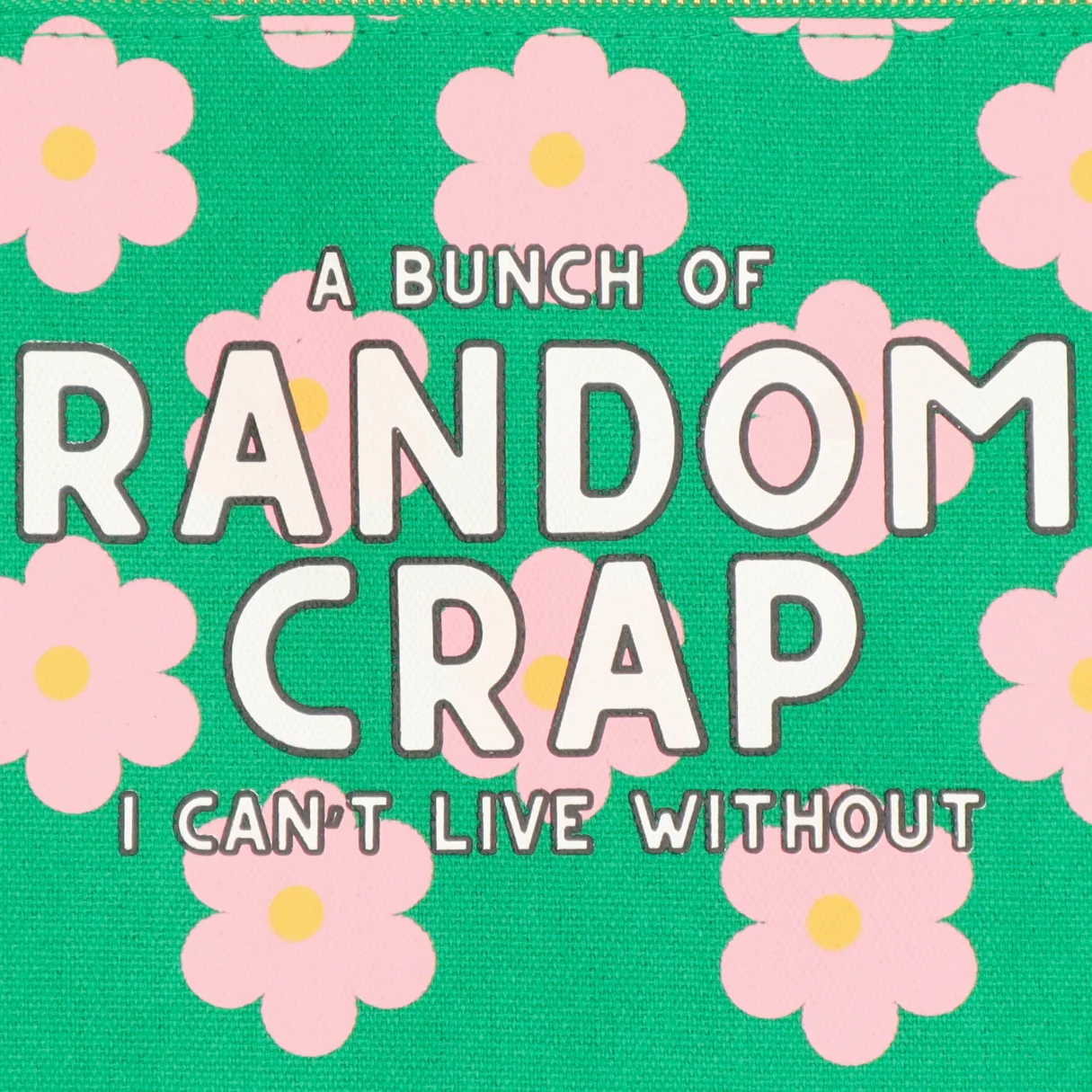 Canvas Pouch 'A Bunch Of Random Crap I Can’t Live Without'