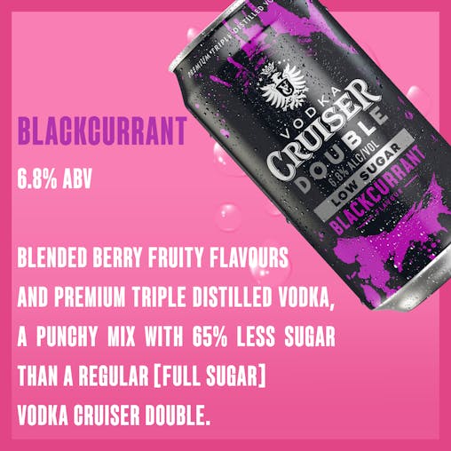 Vodka Cruiser Double Blackcurrant, Low Sugar, Refreshing Flavoured Pre-Mixed Vodka Drink, 6.8% ABV, 375mL (Case of 24 Cans)
