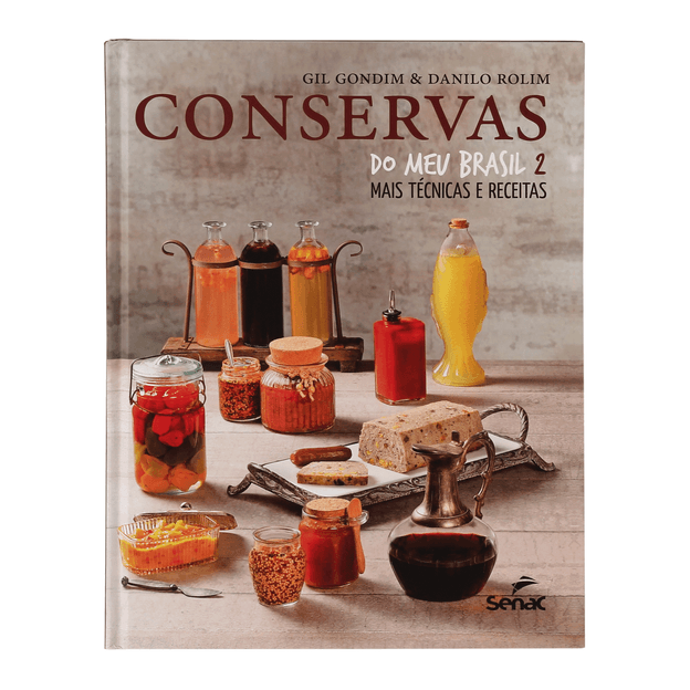 LIVRO CONSERVAS DO MEU BRASIL 2: MAIS TÉCNICAS E RECEITAS