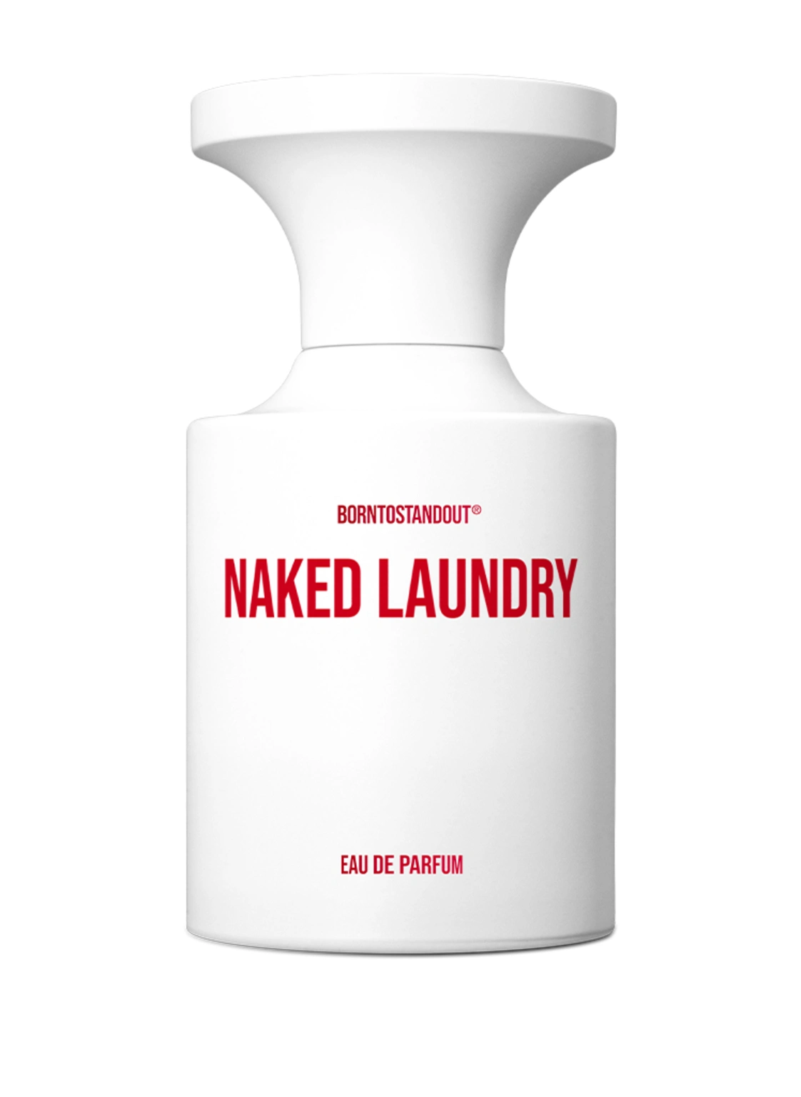 BORNTOSTANDOUT NAKED LAUNDRY