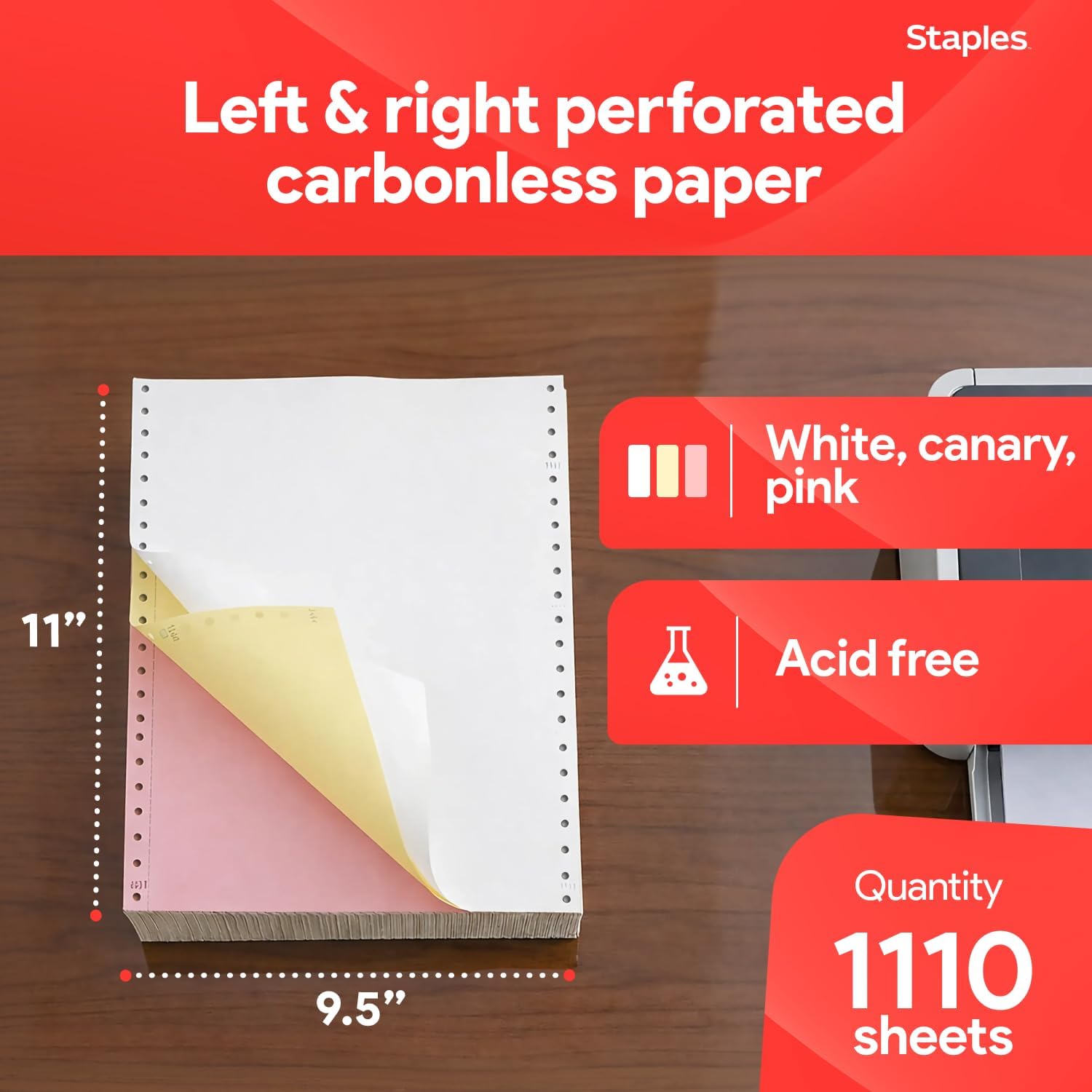Staples Carbonless NCR Computer Paper, 3 Part Continuous Forms, 9.5 x 11 Inch, White/Canary/Pink, Collated Multi-Part Paper, 1100 Sheets for Invoices & Forms