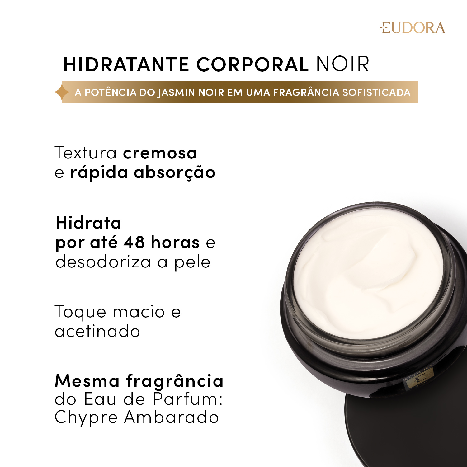 Creme Hidratante Desodorante Corporal Eudora Noir 250g