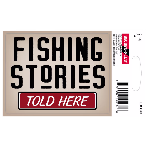 Secure-Plus Fishing Stories Told Here Sticker