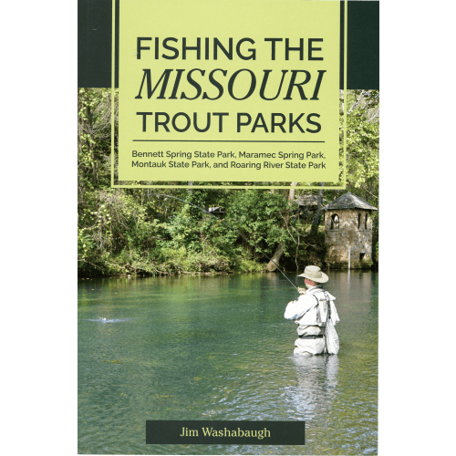 Fishing the Missouri Trout Parks Book by Jim Washabaugh
