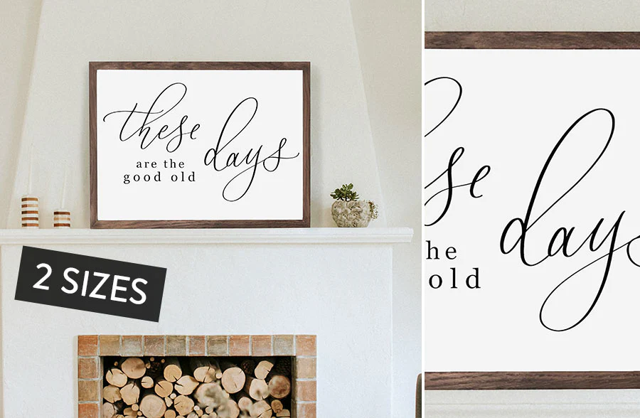 Good Old Days Sign, Pick Your Size