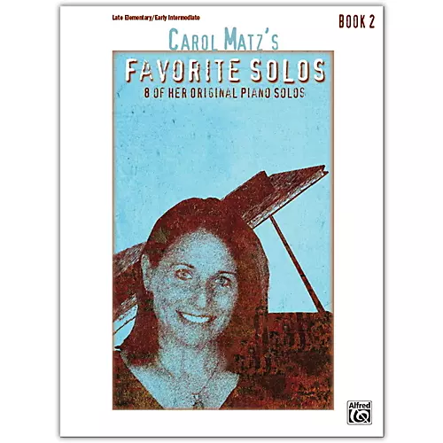 Alfred Carol Matz's Favorite Solos, Book 2 Late Elementary / Early Intermediate