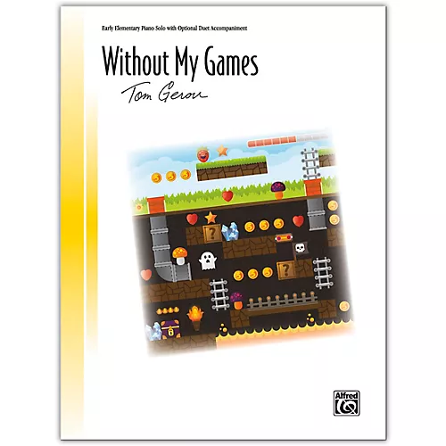 Alfred Without My Games with Optional Duet Accompaniment Early Elementary - musicians--Friend