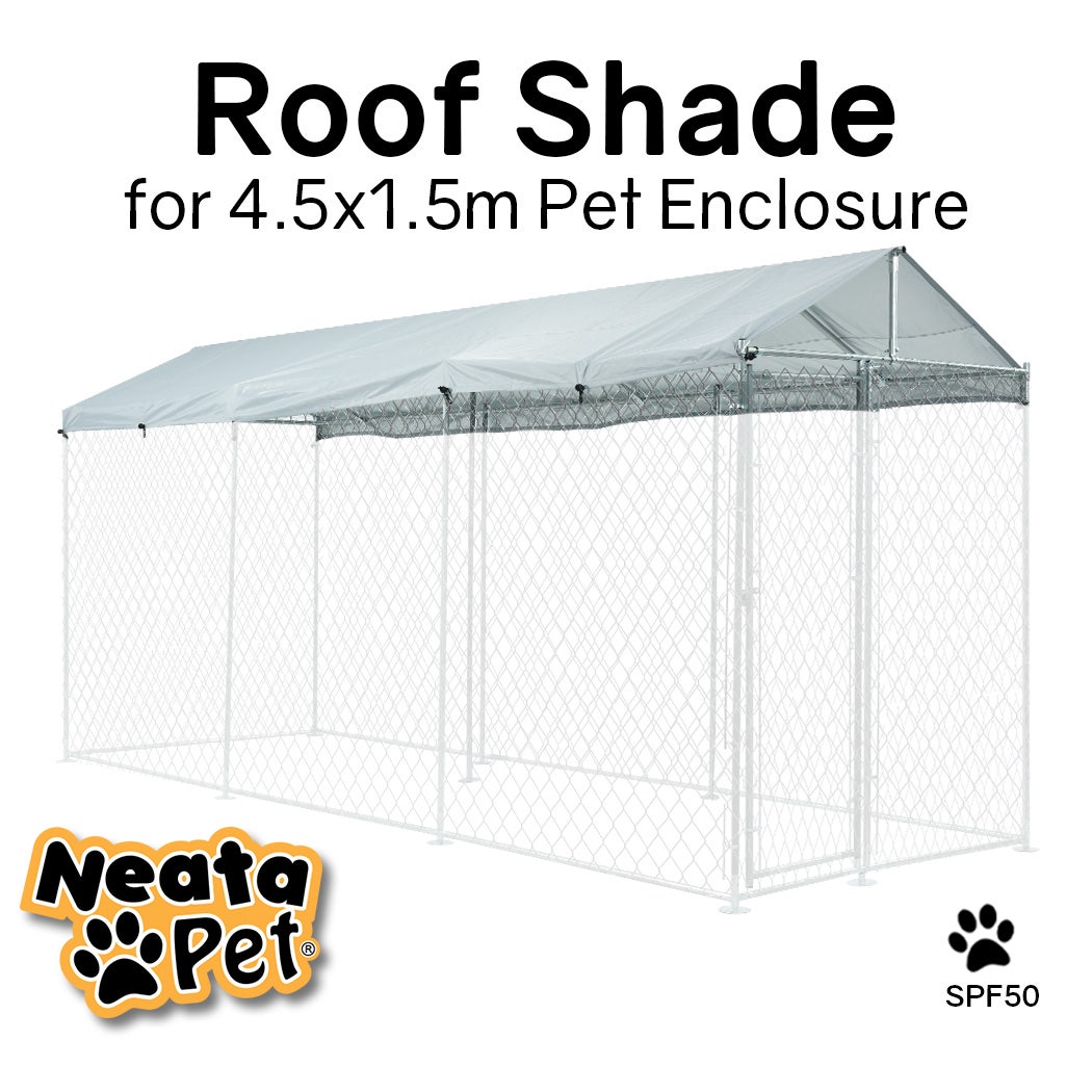 NEATAPET Shade Roof for 4.5x1.5m Dog Run Pet Enclosure, UV & Water Resistant, Silver colour