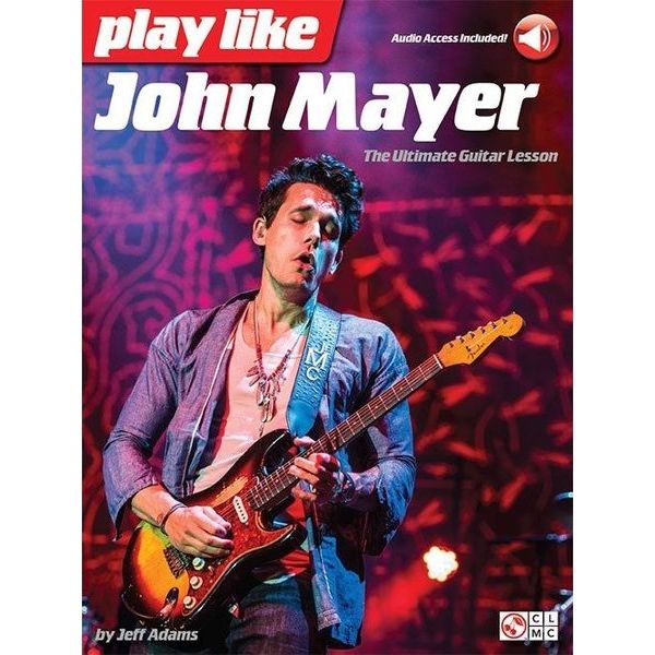 Hal Leonard Play Like John Mayer
