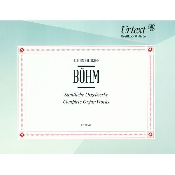 Breitkopf & Hrtel Böhm Smtliche Orgelwerke
