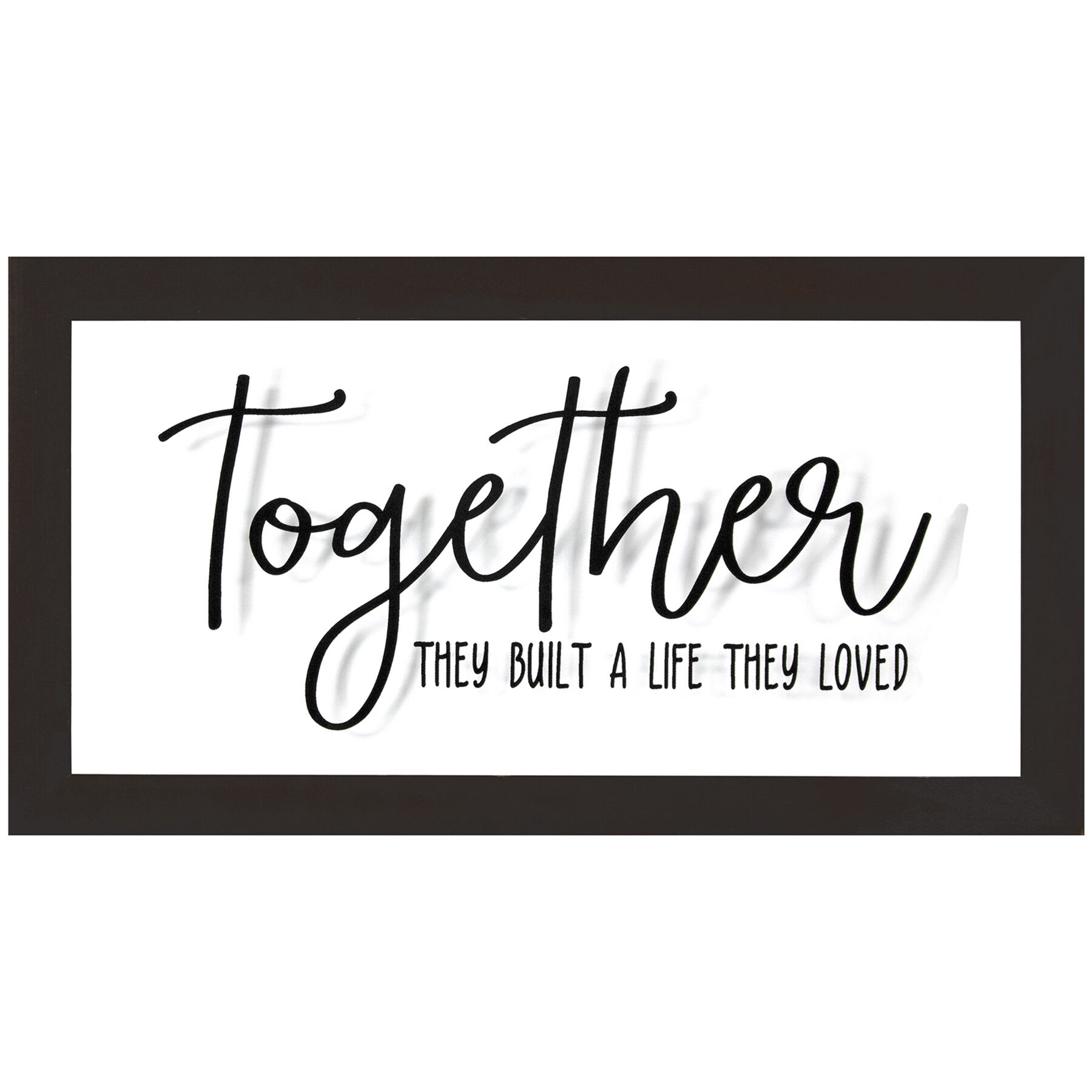 Glass Framed Together They Built a Life They Loved Wall Sign, 12x6