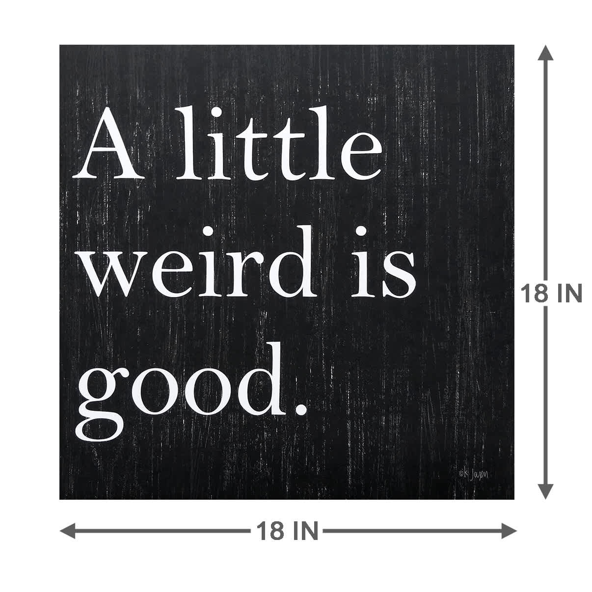 A Little Weird Is Good Canvas Wall Sign, 18"