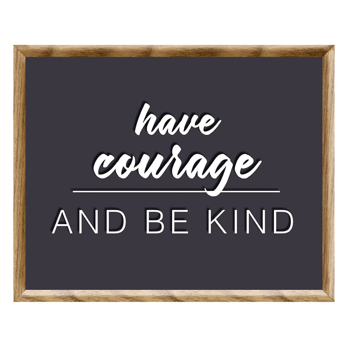 Ty Pennington Framed Have Courage & Be Kind Wall Art, 15x19