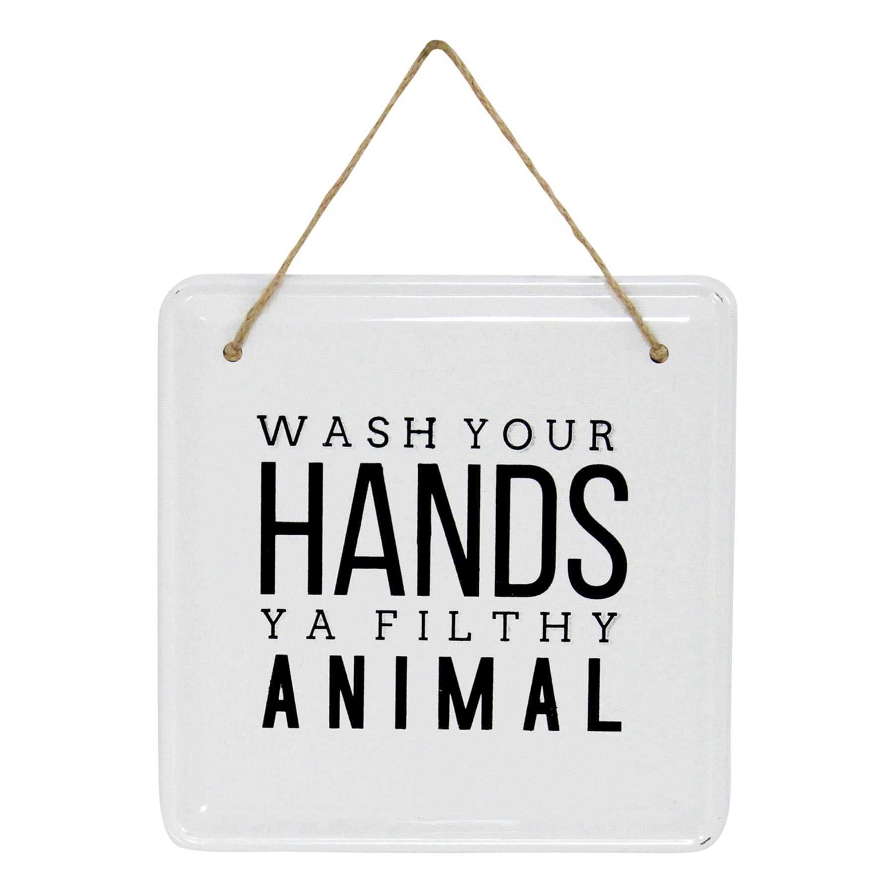 Wash Your Hands Ya Filthy Animal Metal Hanging Wall Sign, 8"