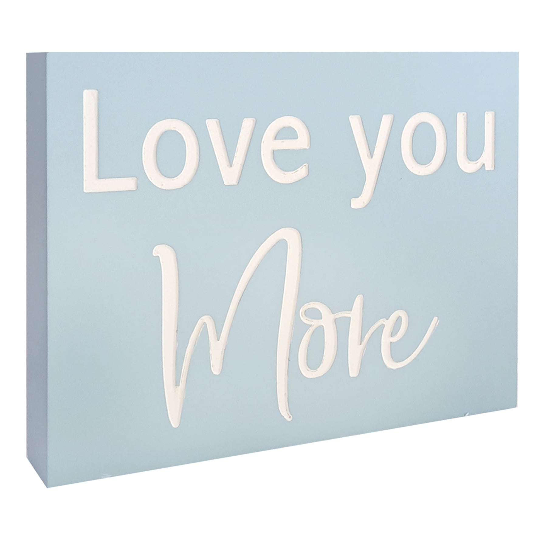 Tiny Dreamers Blue Love You More Sign, 8x6