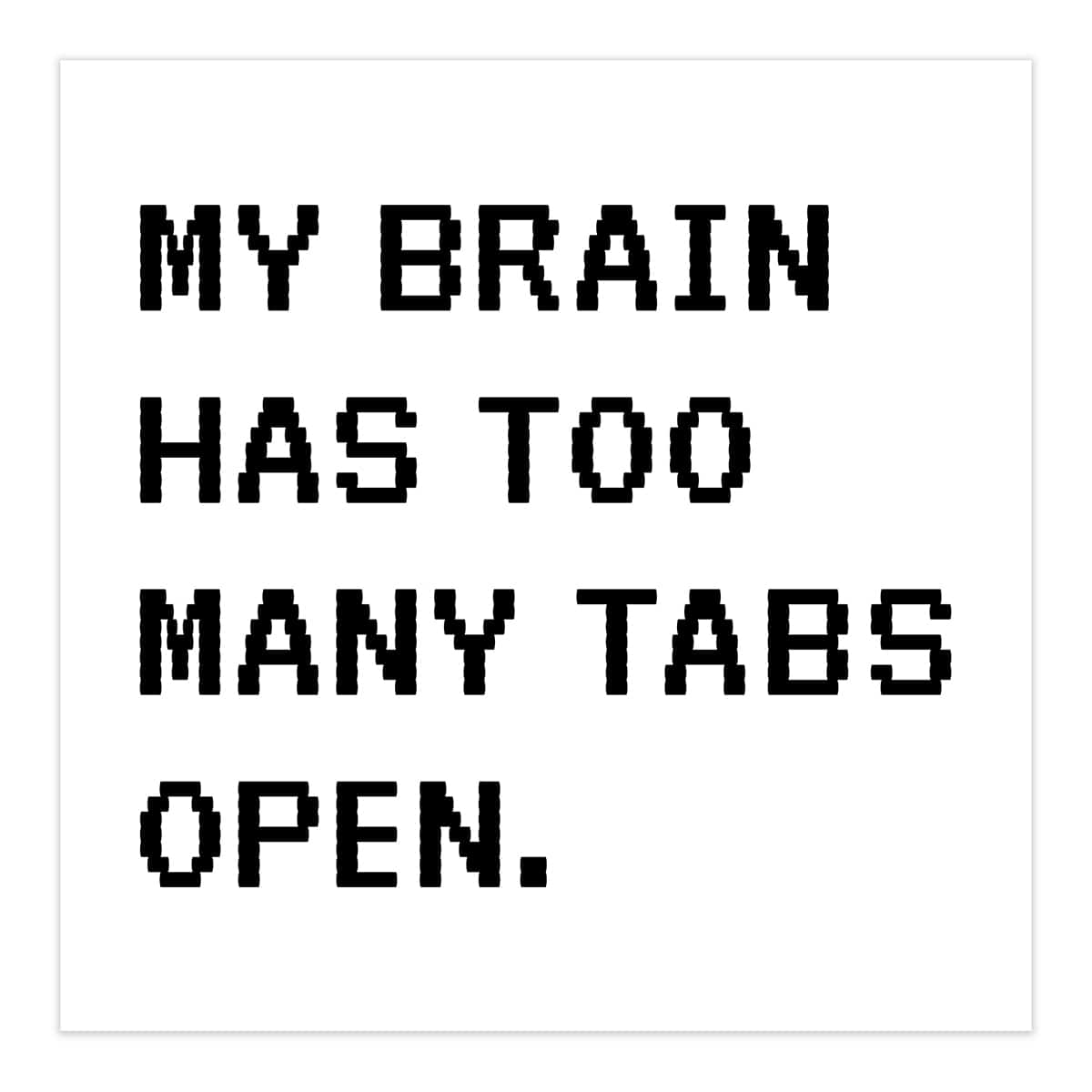Too Many Tabs Open Box Faux Wood Sign, 6"