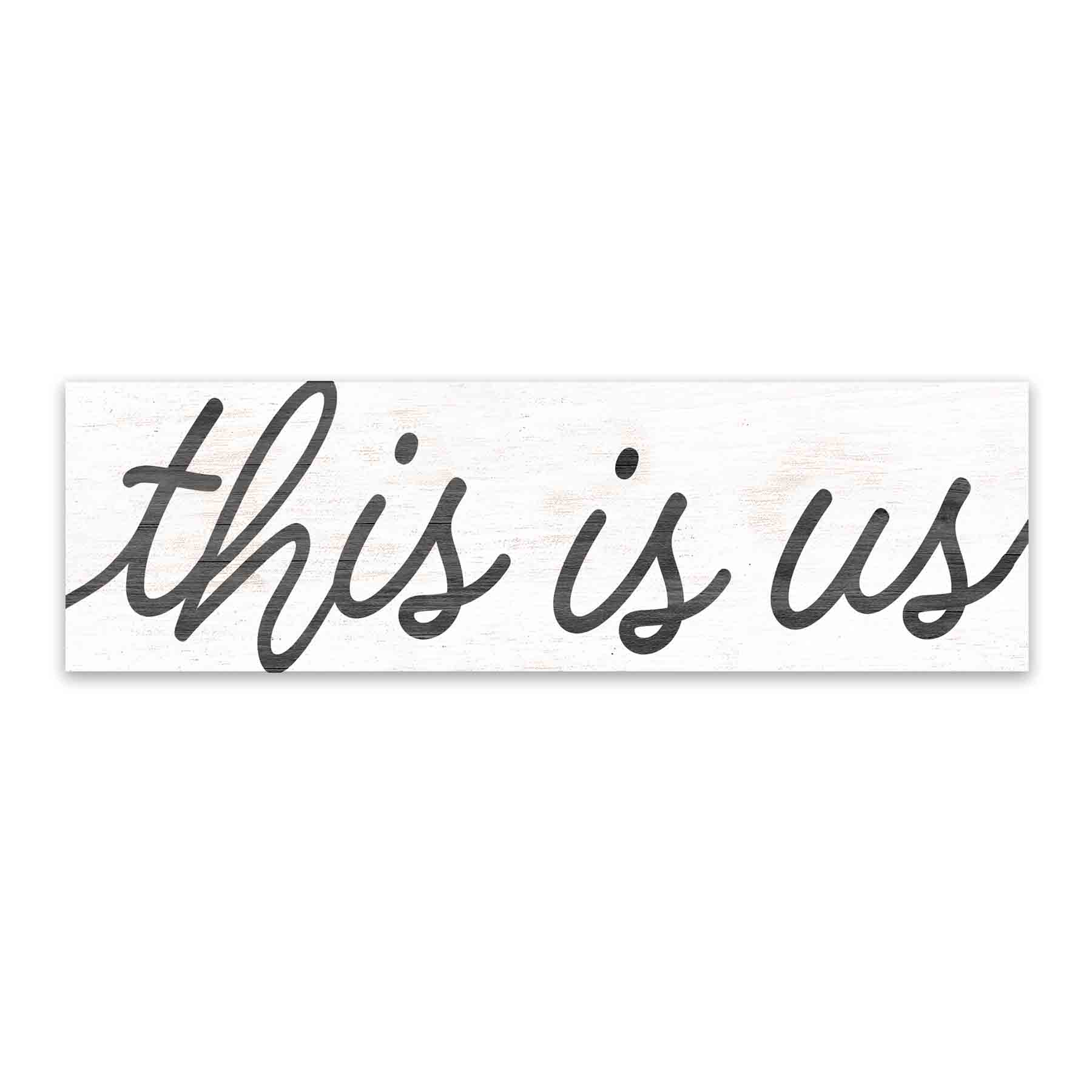This Is Us Textured Wall Sign, 6x20