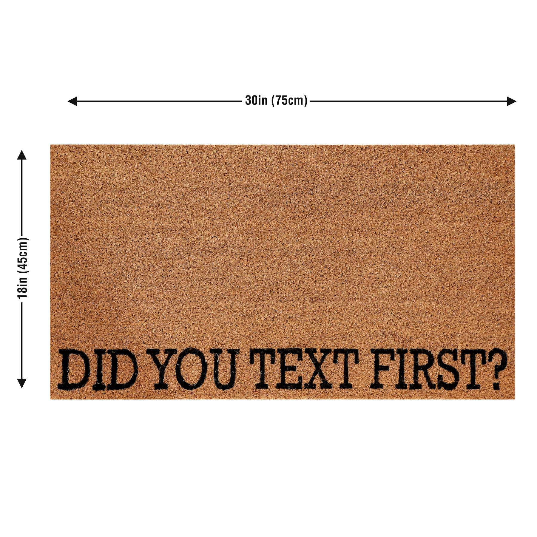 Did You Text First? Coir Mat, 18x30
