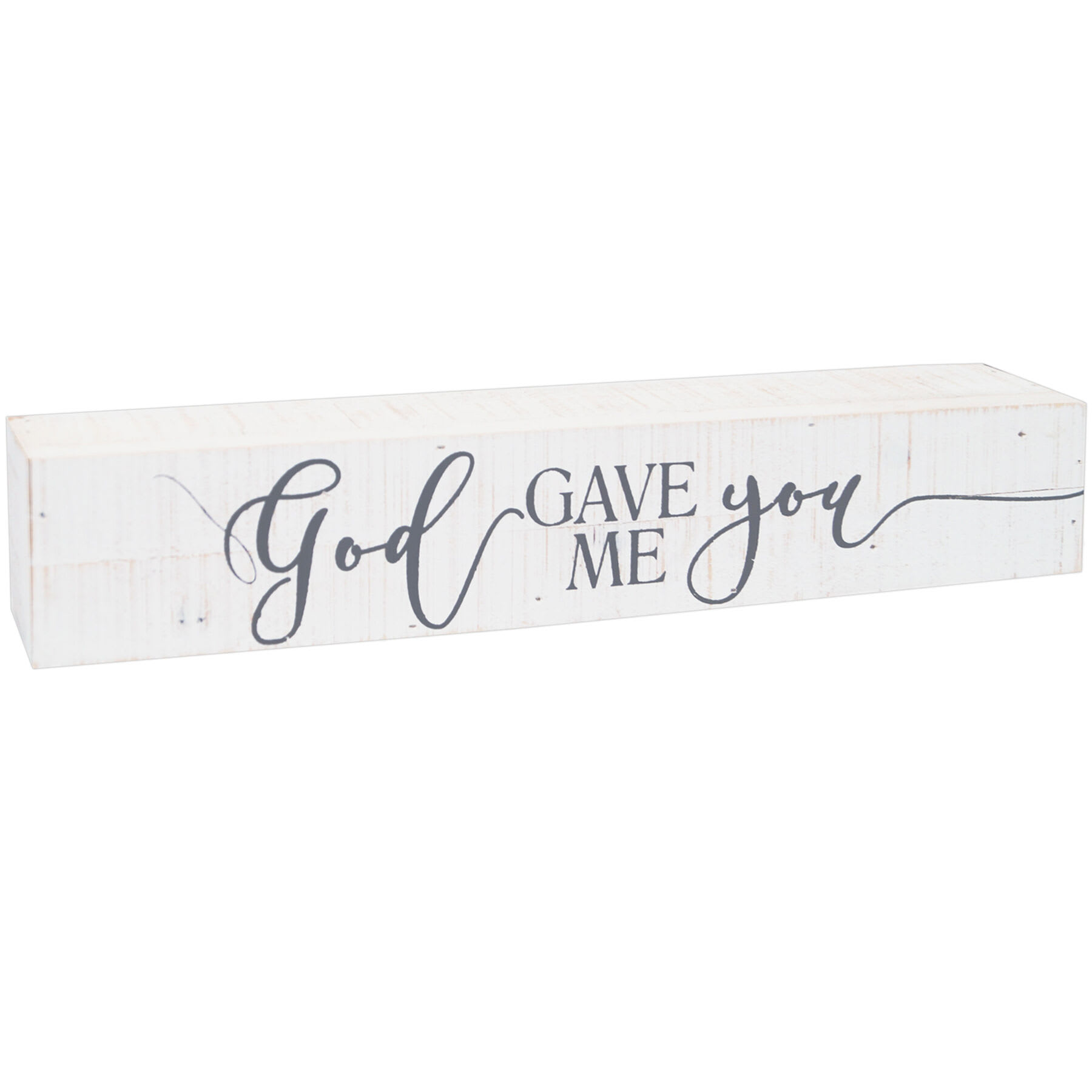 God Gave Me You Wooden Block Sign, 12x2