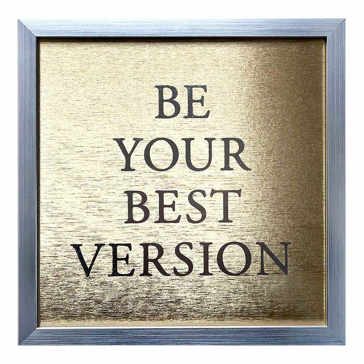 Glass Framed Foiled Be Your Best Version Print Wall Sign, 12"