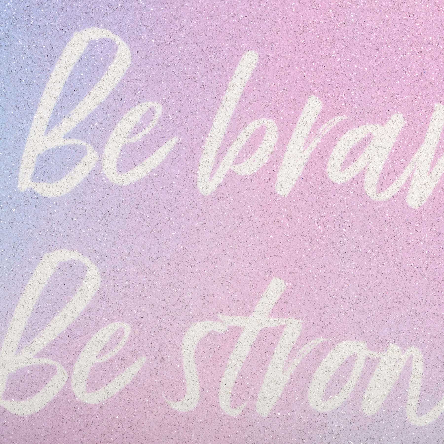 Be Brave, Be Strong, Be Fearless Canvas Wall Sign, 11x14