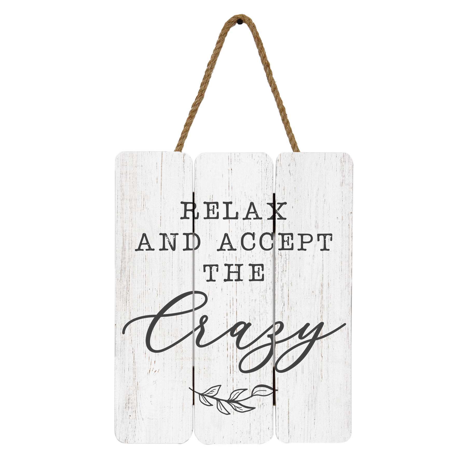 Relax & Accept The Crazy Wood Hanging Wall Sign, 8x10