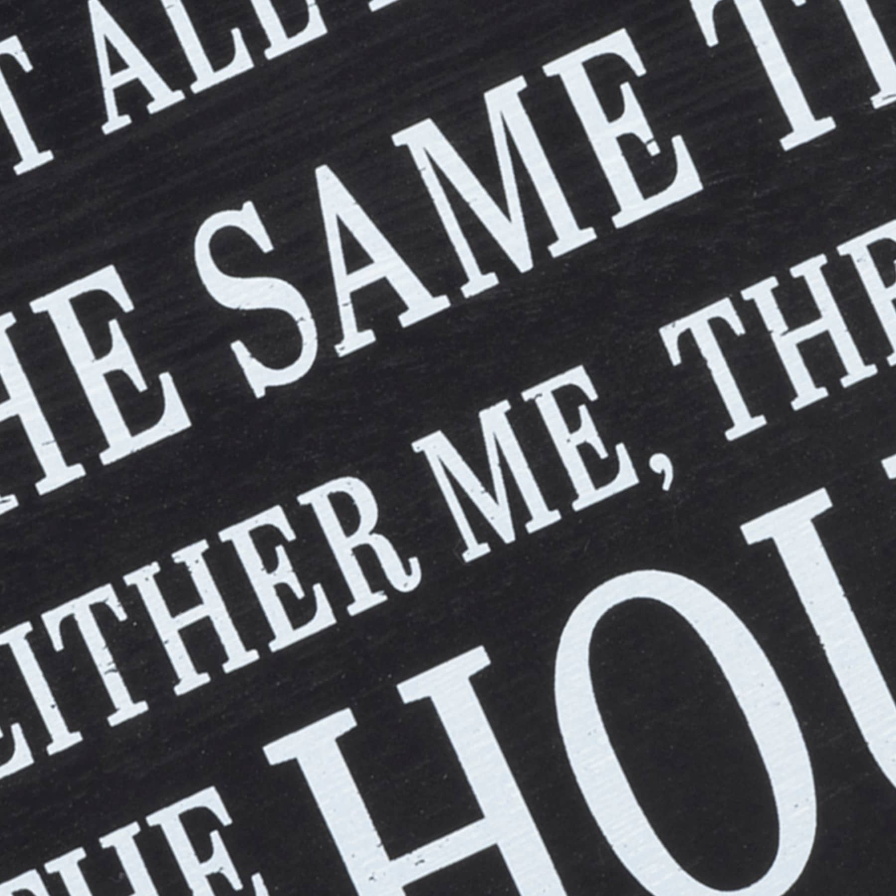 It's Either Me Or The House Art Box, 5x7