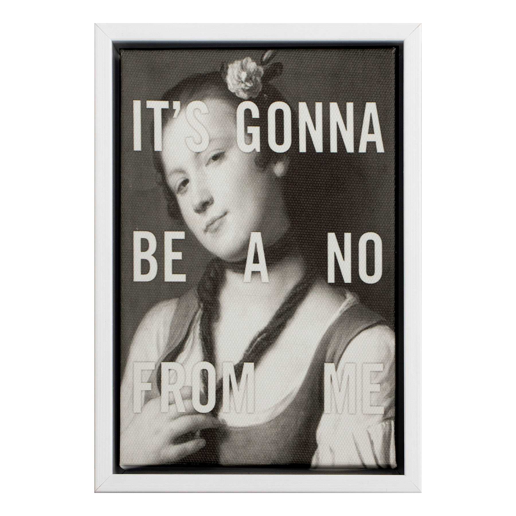It's Gonna Be A No From Me Sign, 5x7
