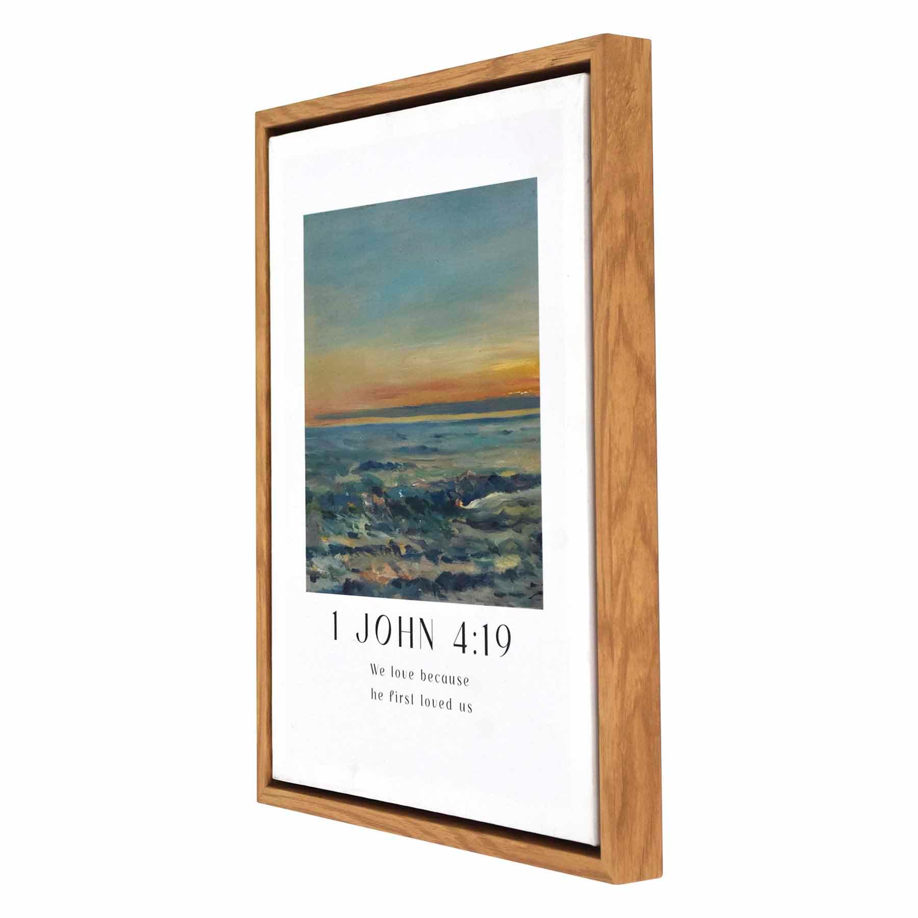 13X15 1 John 4 19 Framed Canvas Wall Art