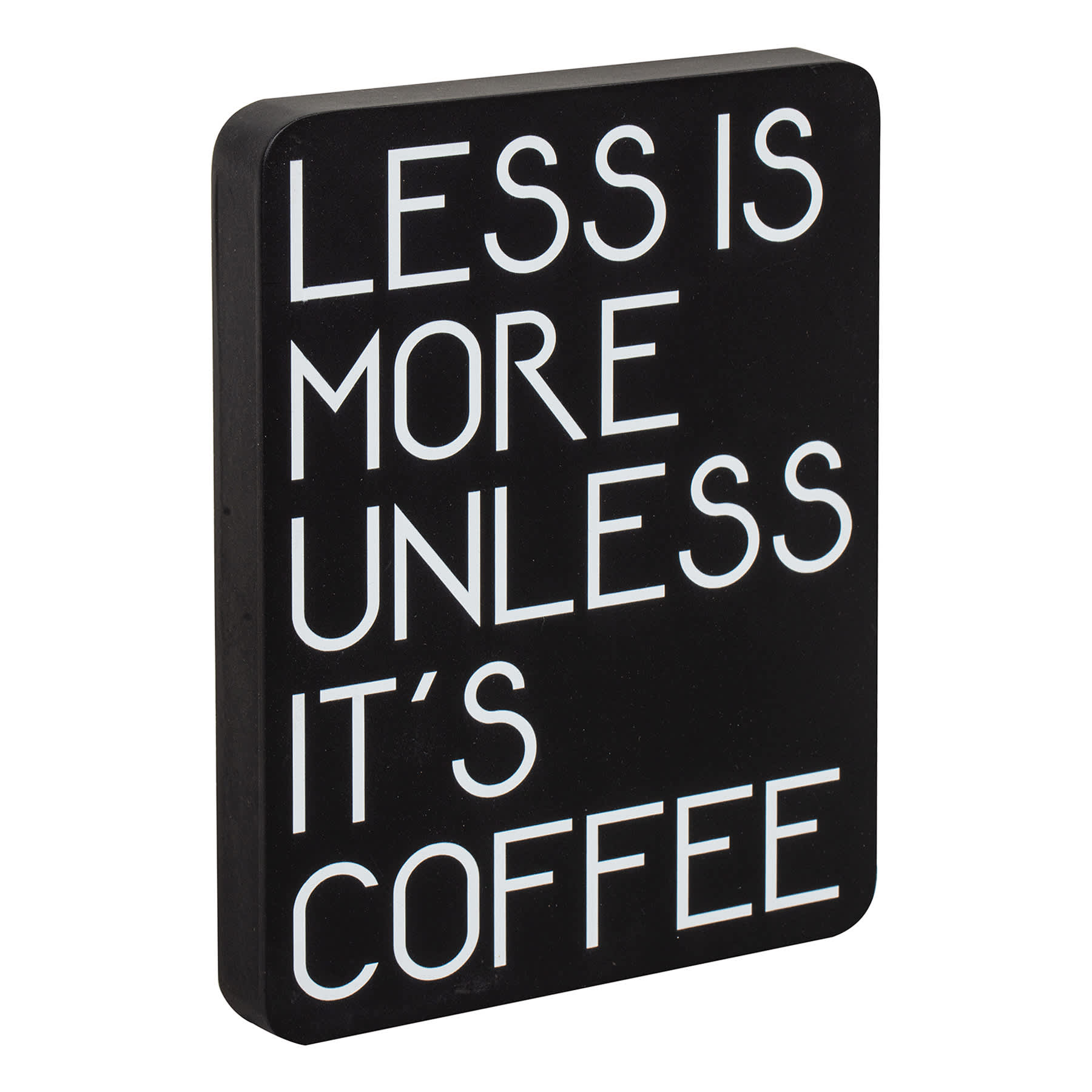 Less Is More Table Sign, 7x9