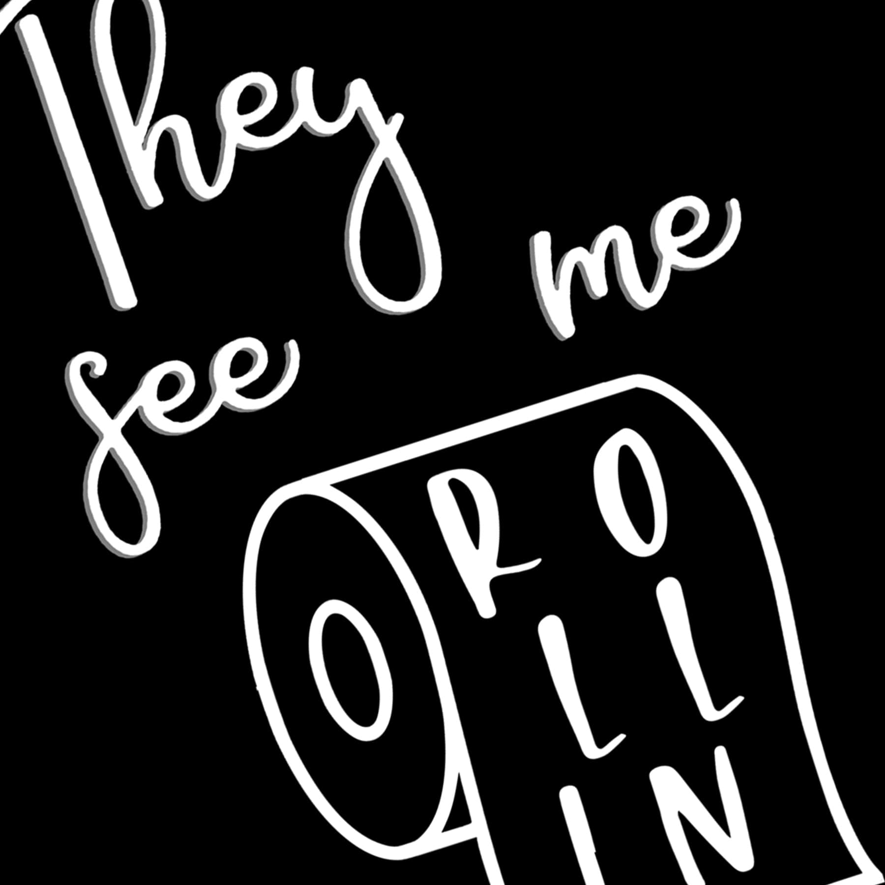 They See Me Rollin Bathroom Wall Decor, 16"