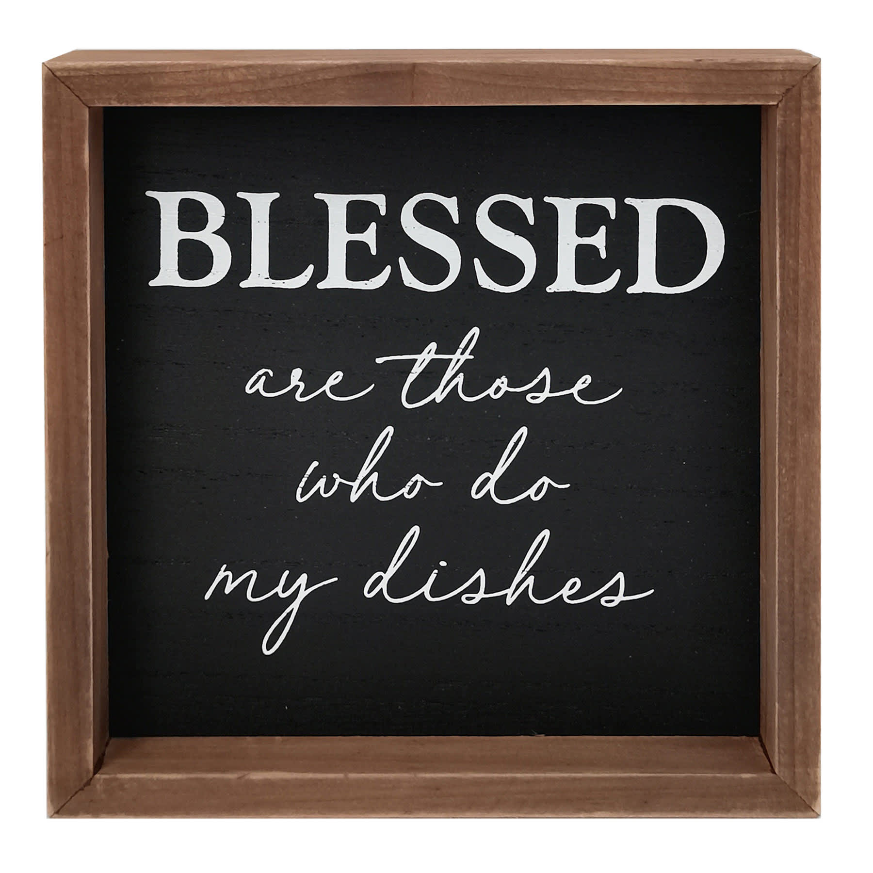 Blessed Are Those Who Do My Dishes Sign, 6"