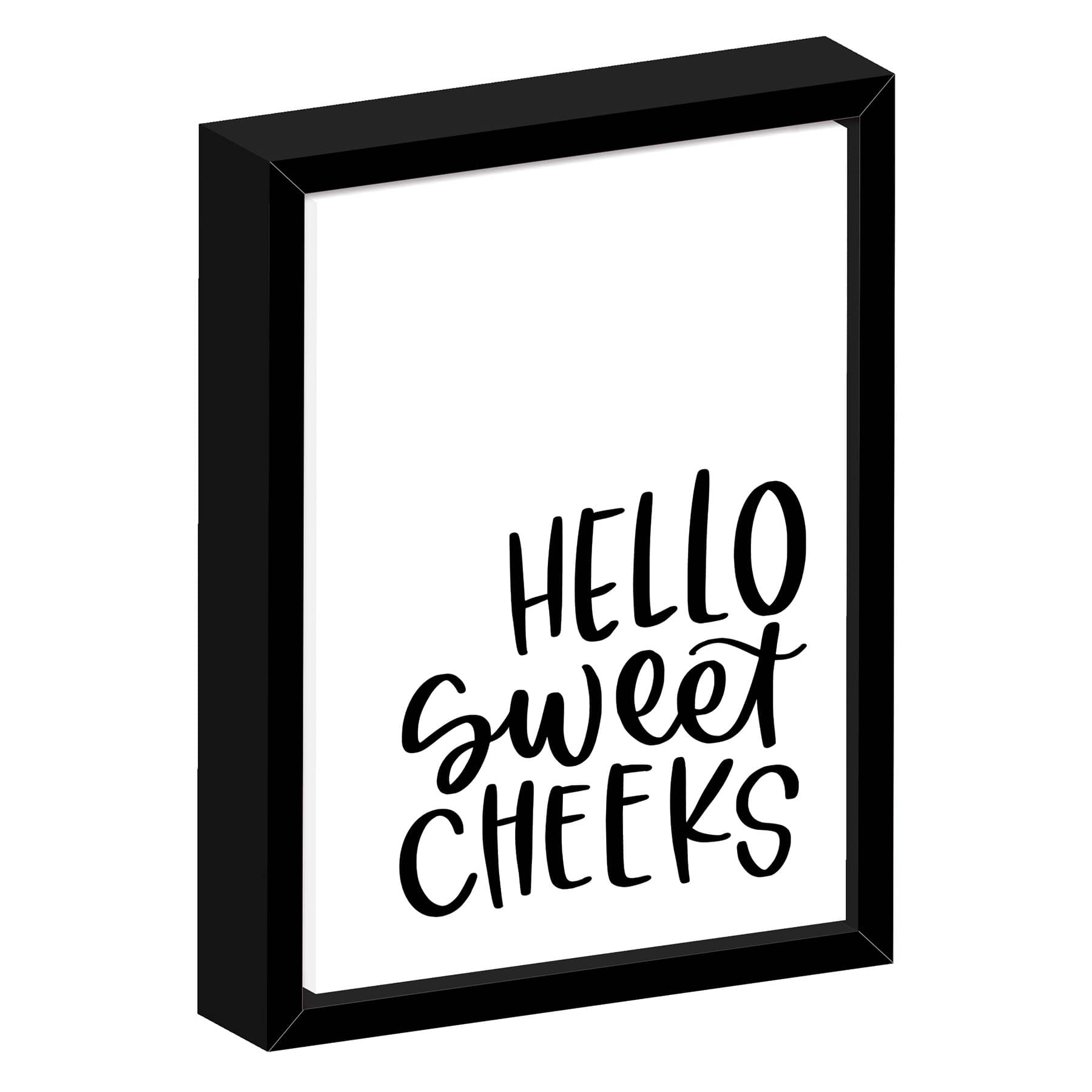 Hello Sweet Cheeks Tabletop Sign, 5x7