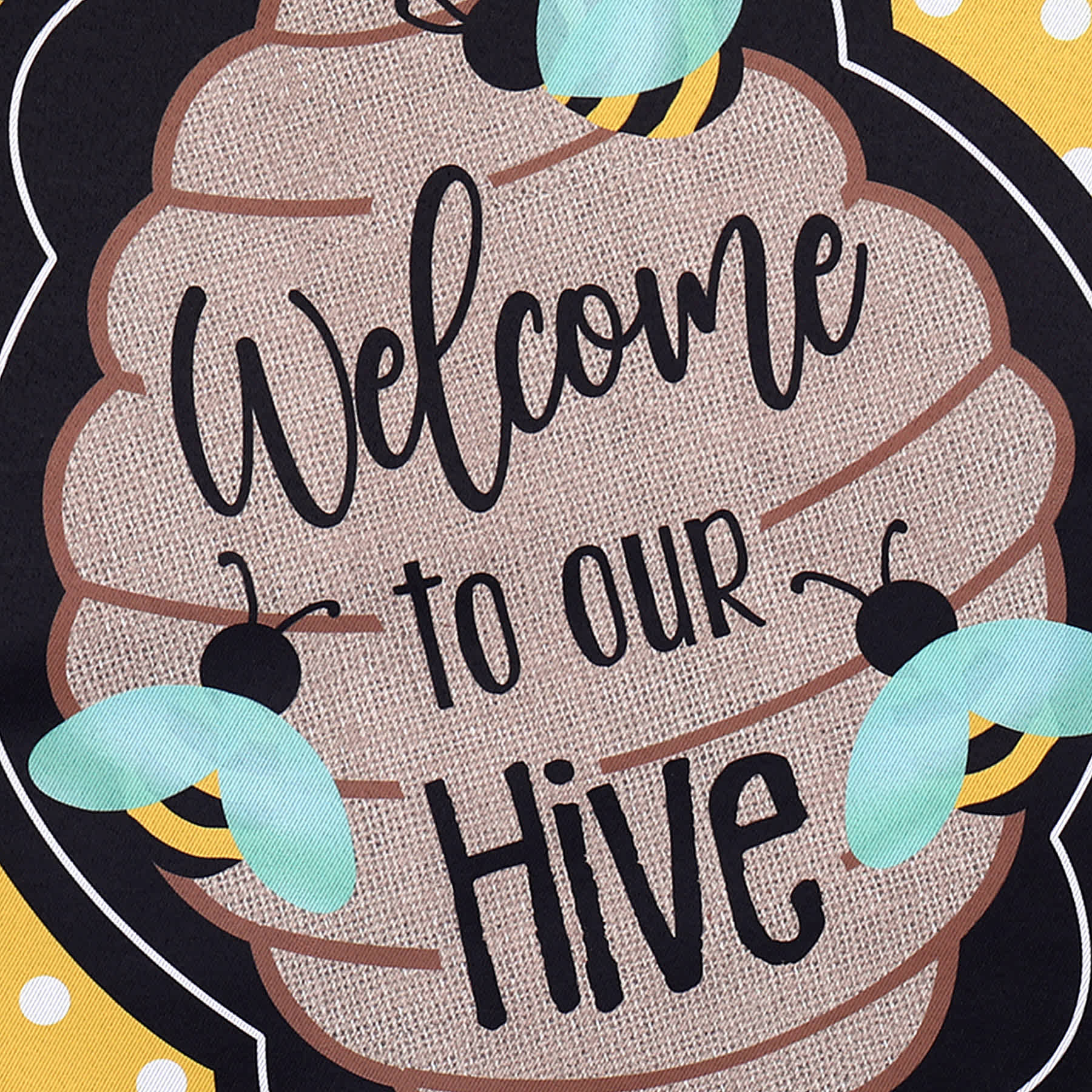 Welcome To Our Hive Garden Flag, 18"